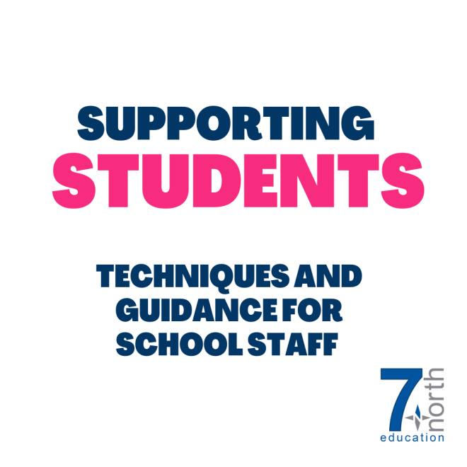 Supporting Students: Techniques and Guidance for School Staff
